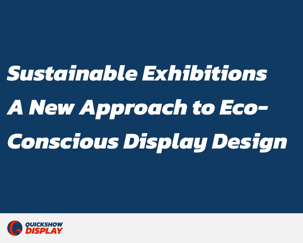 Building Sustainable Exhibitions: A New Approach to Eco-Conscious Display Design