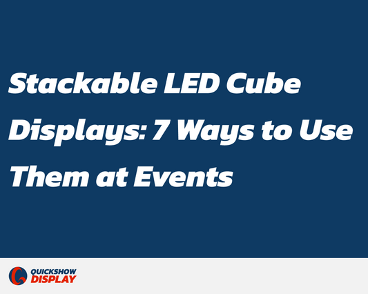 Stackable LED Cube Displays: 7 Ways to Use Them at Events